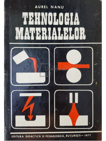 Aurel Nanu - Tehnologia materialelor - 1977 - Cartonata