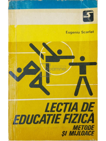 Eugeniu Scarlat - Lectia de educatie fizica - 1981 - Brosata