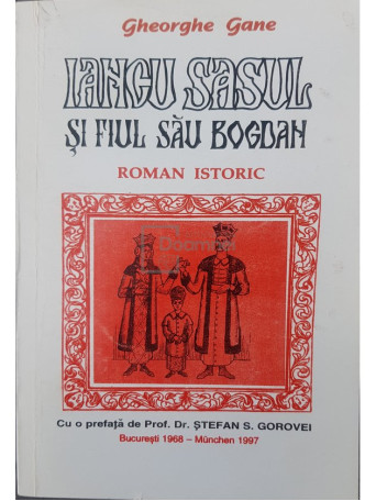 Gheorghe Gane - Iancu sasul si fiul sau Bogdan (dedicatie) - 1997 - Brosata