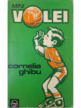 Cornelia Ghibu - Mini Volei - 1980 - Brosata