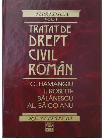 C. Hamangiu - Tratat de drept civil roman, vol. 1 - 1996 - Cartonata