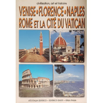 Venise. Florence. Naples. Rome et la cite du Vatican