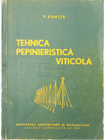 P. Banita - Tehnica pepinieristica viticola - 1959 - Brosata