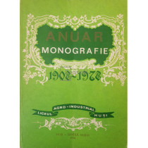 Anuar monografie 1908-1978 - Liceul Agro-Industrial Husi