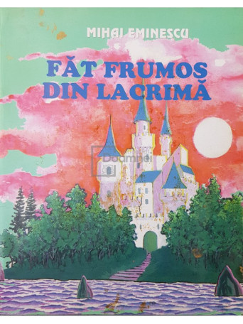 Mihai Eminescu - Fat Frumos din lacrima - Brosata