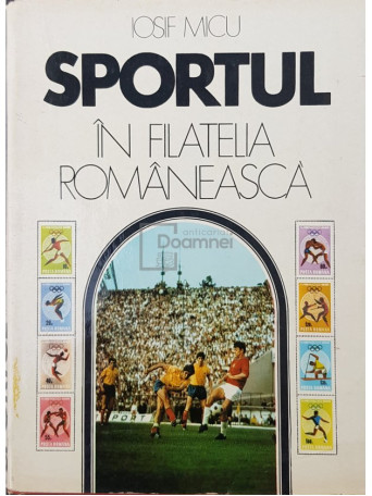 Iosif Micu - Sportul in filatelia romaneasca - 1976 - Cartonata