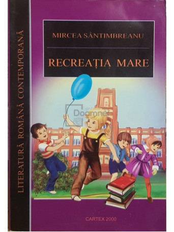 Mircea Santimbreanu - Recreatia mare - 2012 - Brosata