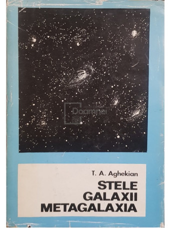 T. A. Aghekian - Stele. Galaxii. Metagalaxia - 1974 - Cartonata