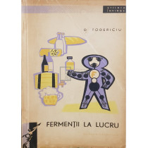 Fermentii la lucru