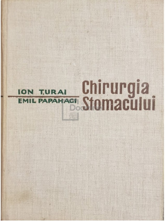 Ion Turai - Chirurgia stomacului - 1963 - Cartonata