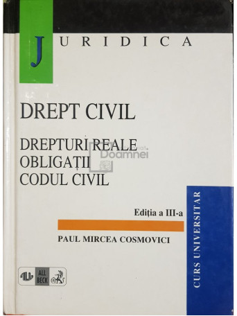 Paul Mircea Cosmovici - Drept civil. Drepturi reale, obligatii, codul civil (ed. III) - 1998 - Cartonata