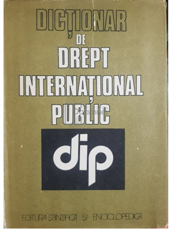 Ionel Closca - Dictionar de drept international public - 1982 - Cartonata