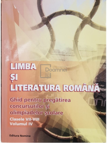 Alexandru Creanga (ed.) - Limba si literatura romana - clasele VII-VIII, vol. 4 - 2009 - Brosata