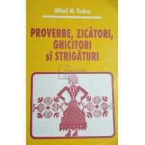 Proverbe, zicatori, ghicitori si strigaturi