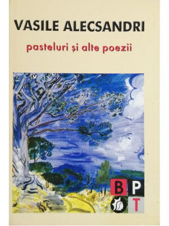 Vasile Alecsandri - Pasteluri si alte poezii - 2005 - Brosata