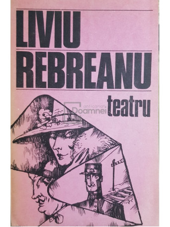 Liviu Rebreanu - Teatru - 1985 - Brosata