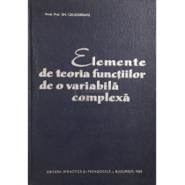 Elemente de teoria functiilor de o variabila complexa