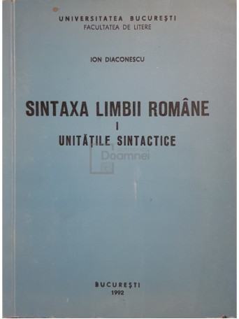 Ion Diaconescu - Sintaxa limbii romane - Unitati - 1992 - Brosata