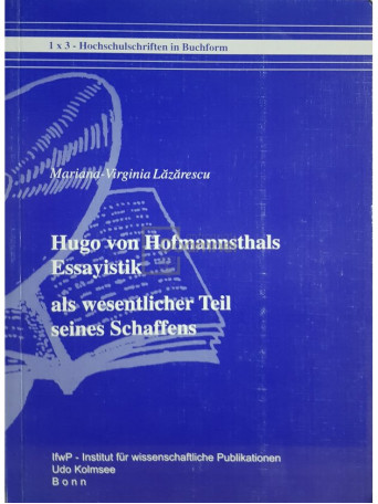 Mariana-Virginia Lazarescu - Hugo von Hofmannsthals Essayistik - 1999 - Brosata