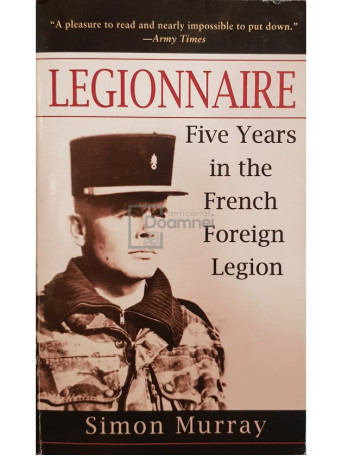 Simon Murray - Legionnaire. Five years in the French Foreign Legion - 2006 - Brosata