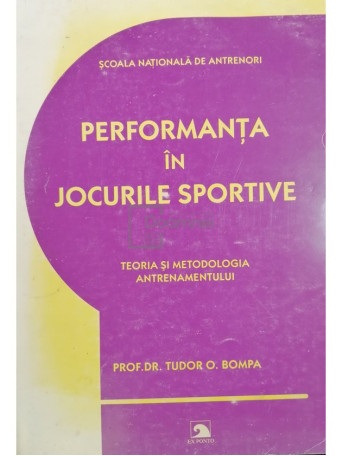 Tudor O. Bompa - Performanta in jocurile sportive - 2003 - Brosata