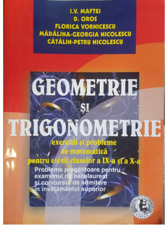 I. V. Maftei - Geometrie si trigonometrie IX-X - Brosata