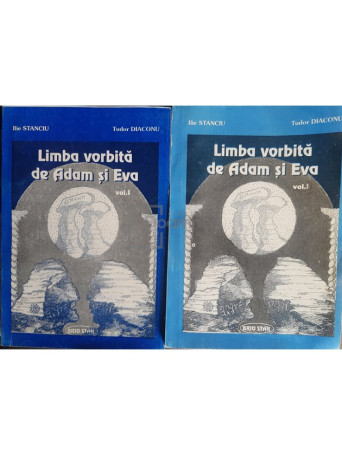 Ilie Stanciu - Limba vorbita de Adam si Eva, vol. 1 (part. 1+2) - 1996 - Brosata