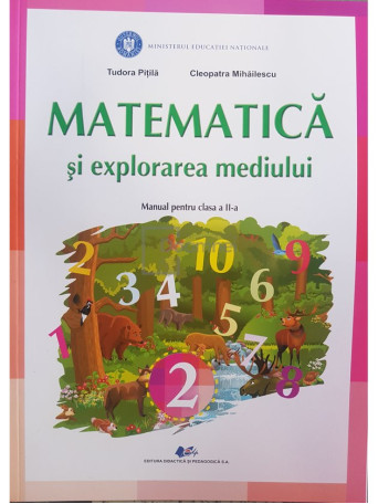 Tudora Pitila - Matematica si explorarea mediului - Manual pentru clasa a II-a - 2019 - Brosata