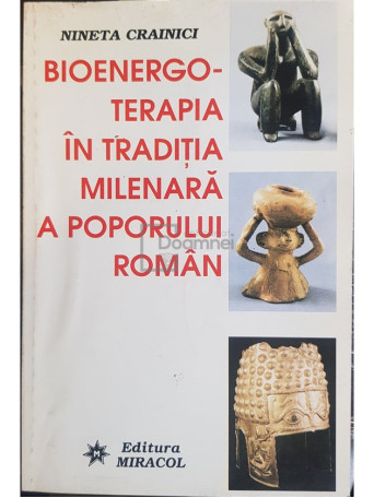 Nineta Crainici - Bioenergoterapia in traditia milenara a poporului roman - 1997 - Brosata