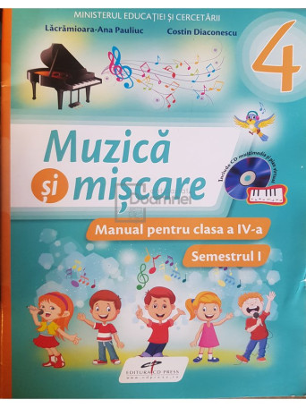 Lacramioara-Ana Pauliuc - Muzica si miscare - Manual pentru clasa a IV-a (sem. 1) - 2016 - Brosata