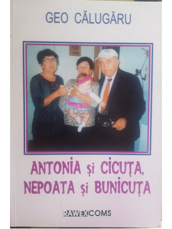 Geo Calugaru - Antonia si Cicuta, nepoata si bunicuta - 2014 - Brosata