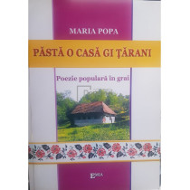 Pasta o casa gi tarani - Poezie populara in grai (dedicatie)