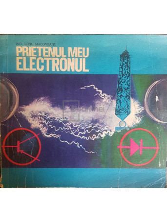 Liviu Macoveanu - Prietenul meu, electronul - 1975 - Brosata