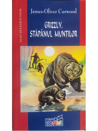 James-Oliver Curwood - Grizzly, stapanul muntilor - 2005 - Brosata