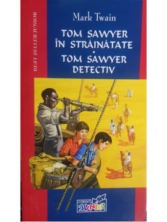 Mark Twain - Tom Sawyer in strainatate. Tom Sawyer detectiv - 2005 - Brosata