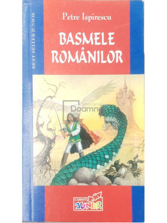 Petre Ispirescu - Basmele romanilor - 2004 - Brosata