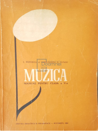 I. Potolea - Muzica - Manual pentru clasa a V-a - 1965 - Brosata