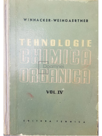 Karl Winnacker - Tehnologie chimica organica, vol. 4 - 1959 - Cartonata