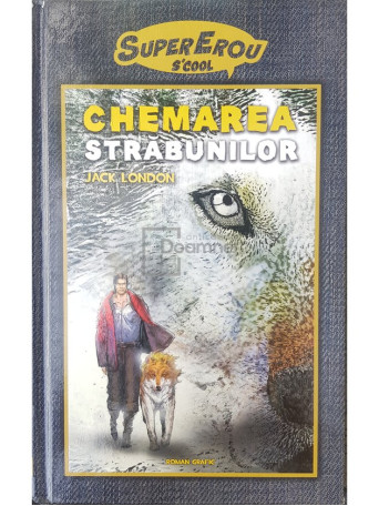 Jack London - Chemarea strabunilor - Cartonata