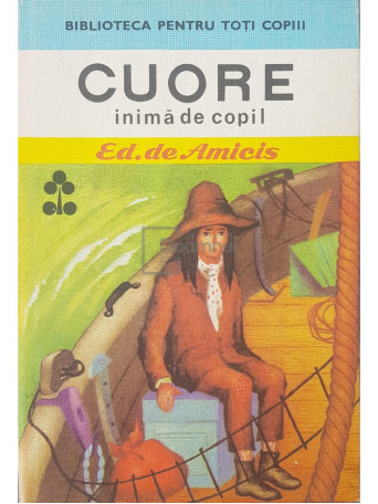 Ed. de Amicis - Cuore inima de copil - 1988 - Brosata