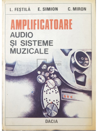 L. Festila - Amplificatoare audio si sisteme muzicale - 1990 - Cartonata