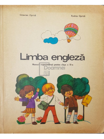 Octavian Oprica - Limba engleza - Manual experimental pentru clasa a II-a - 1972 - Brosata