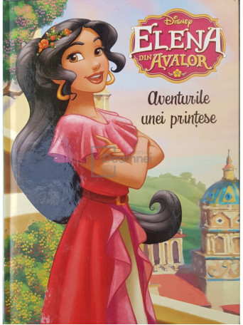 Elena din Avalor - Aventurile unei printese - 2016 - Cartonata