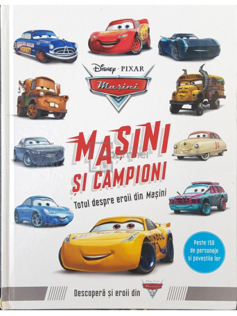 Masini si campioni - Totul despre eroii din Masini - 2017 - Cartonata