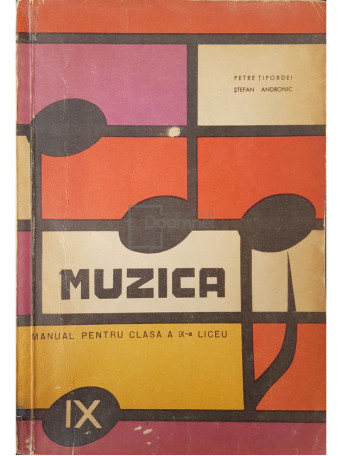 Petre Tipordei - Muzica - Manual pentru clasa a IX-a liceu - 1969 - Brosata