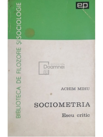 Achim Mihu - Sociometria. Eseu critic - 1967 - Brosata