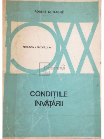 Robert M. Gagne - Conditiile invatarii - 1975 - Brosata