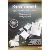 Bacalaureat - Limba si literatura romana - Modele de teste - Toate profilurile