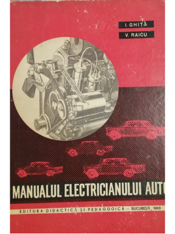 I. Ghita - Manualul electricianului auto - 1963 - Cartonata