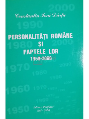 Constantin Toni Dartu - Personalitati romane si faptele lor, vol. 29 (dedicatie) - 2008 - Brosata